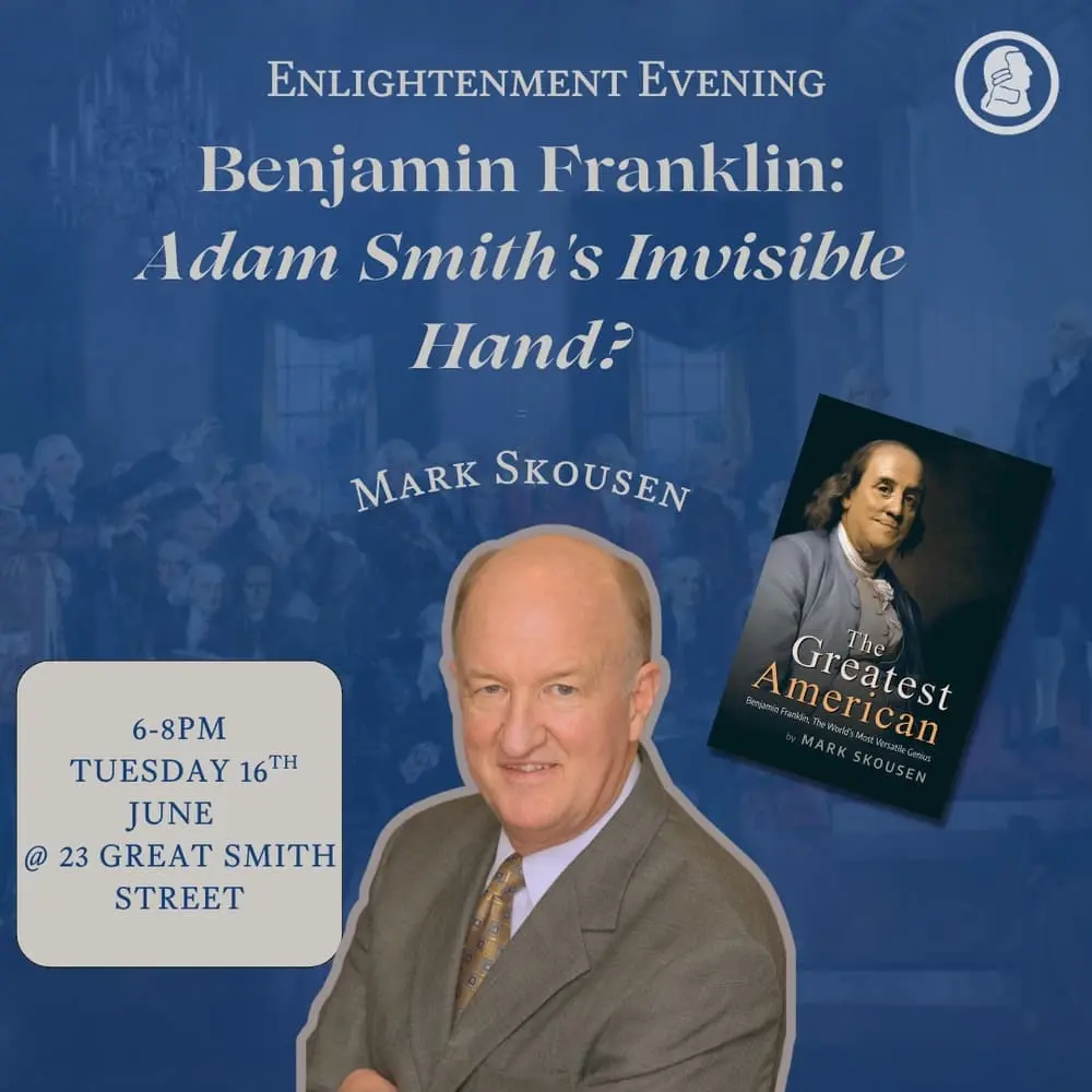 Enlightenment Evening: Benjamin Franklin - Adam Smith's Invisible Hand?
