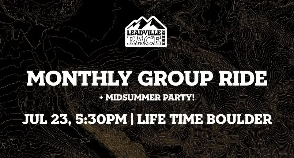 Leadville Race Series July Group Ride + Midsummer Party