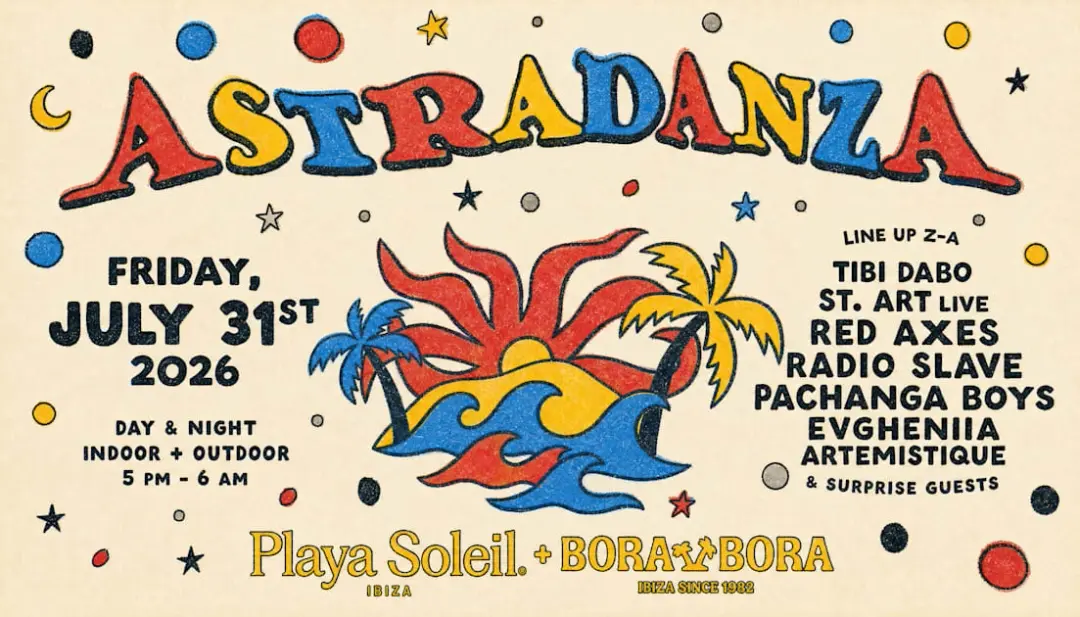 Astradanza X Ibiza : Pachanga Boys, Red Axes, Radio Slave...