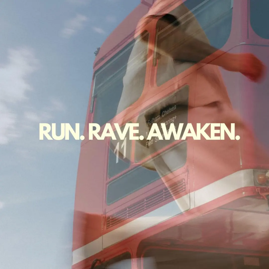 RUN. RAVE. AWAKEN.