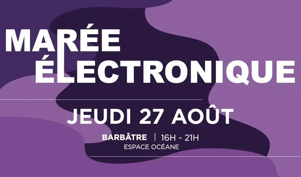 MARÉE ÉLECTRONIQUE - BARBÂTRE