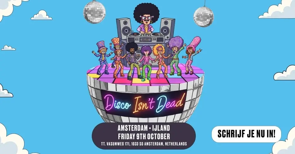 Disco Isn't Dead Is Coming To Amsterdam!