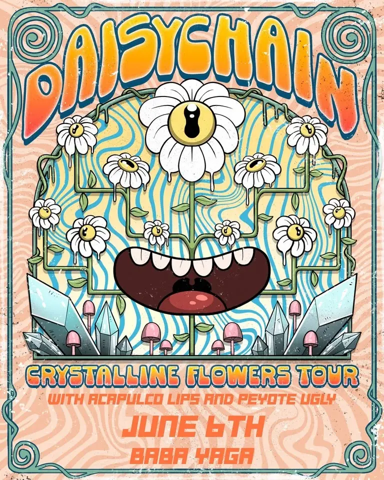 Daisychain / Acapulco Lips / Peyote Ugly