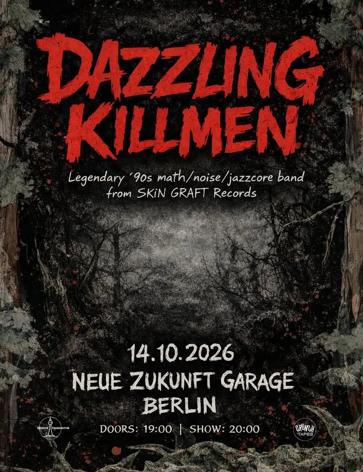 Dazzling Killmen (US / SKiN GRAFT) @ Neue Zukunft Garage, Berlin
