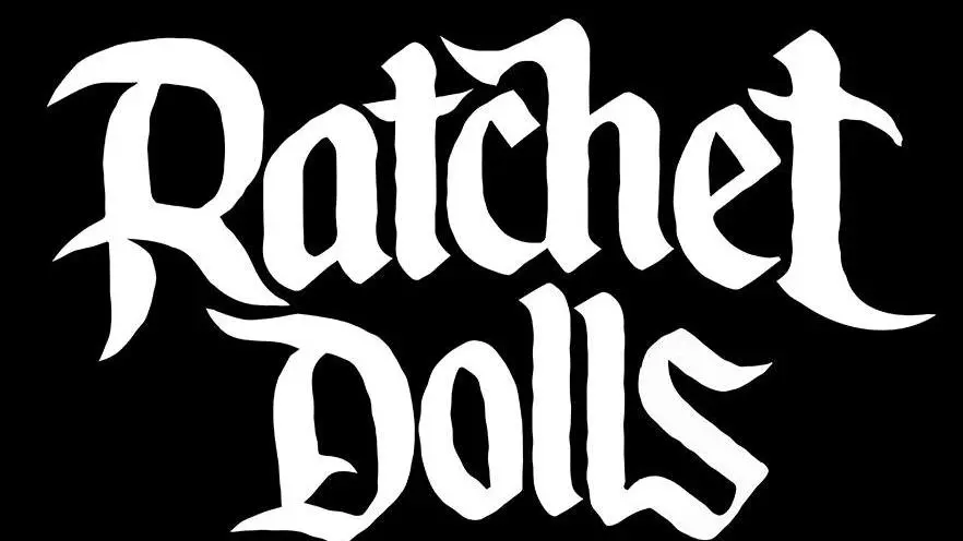 Ratchet Dolls (US) + Dead Anarchy