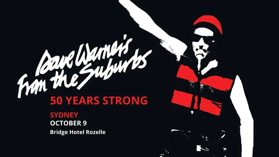 Dave Warner's From the Suburbs - 50 Years Strong | SYDNEY
