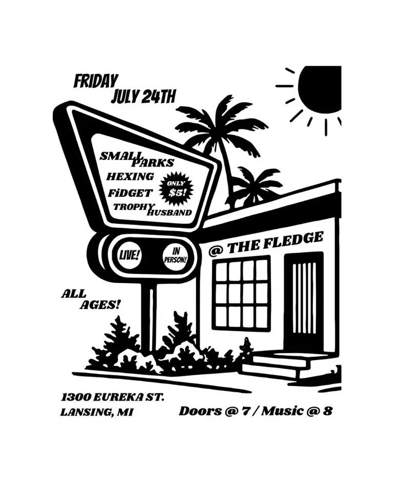 SMALL PARKS / HEXING / FiDGET / TROPHY HUSBAND @ THE FLEDGE