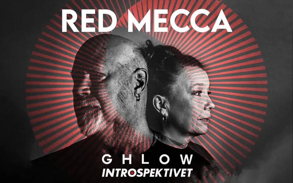 Red Mecca + Ghlow + Introspektivet