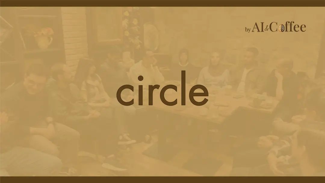 Circle by AI&Coffee - In-Person Meetup in Vienna