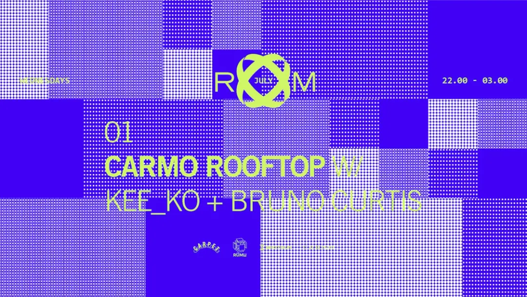 Room: Carmo Rooftop W/ Kee_Ko, Bruno Curtis