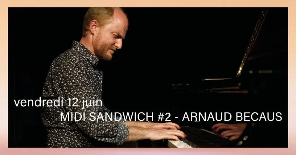 MIDI SANDWICH #2 - ARNAUD BECAUS SOLO