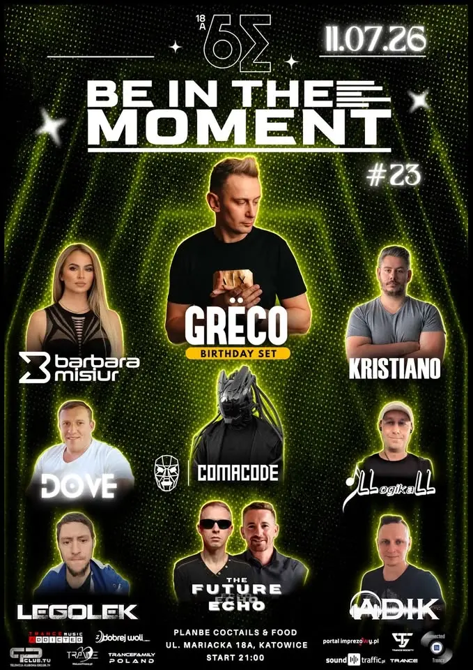 11.07.2026 ⭐️ Be In The Moment: 23 ✨ Kristiano, Comacode, Barbara Misiur, Greco, ADIK, DoVe 💫