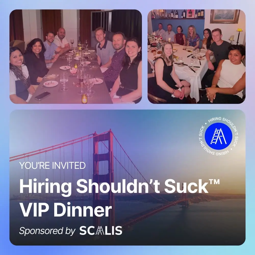 Hiring Shouldn't Suck™ Dinner (SF Edition - 5/19/26)