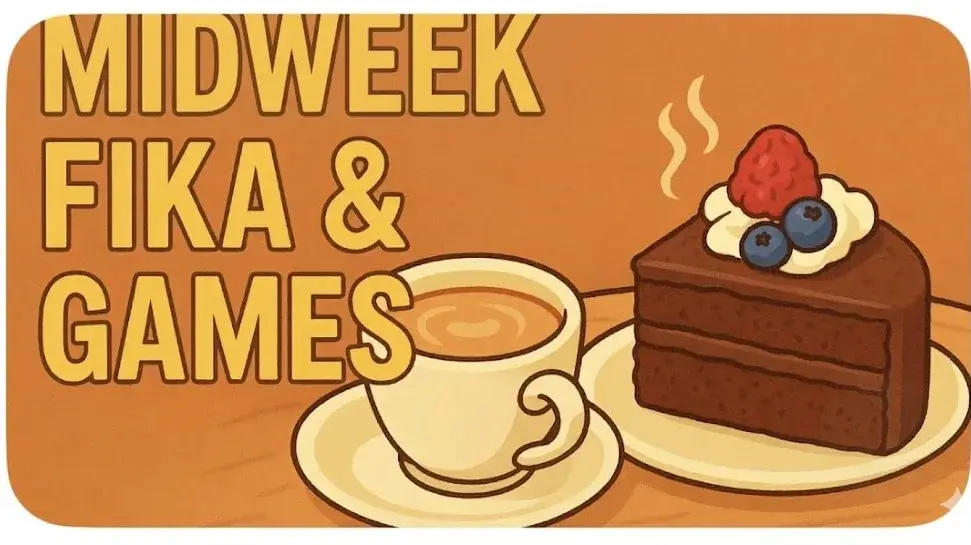 Midweek Fika & Games