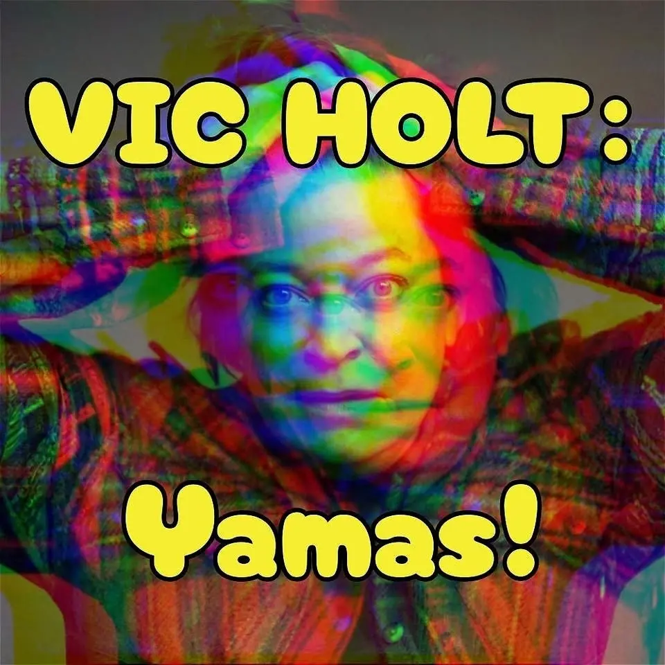 Vic Holt: YAMAS