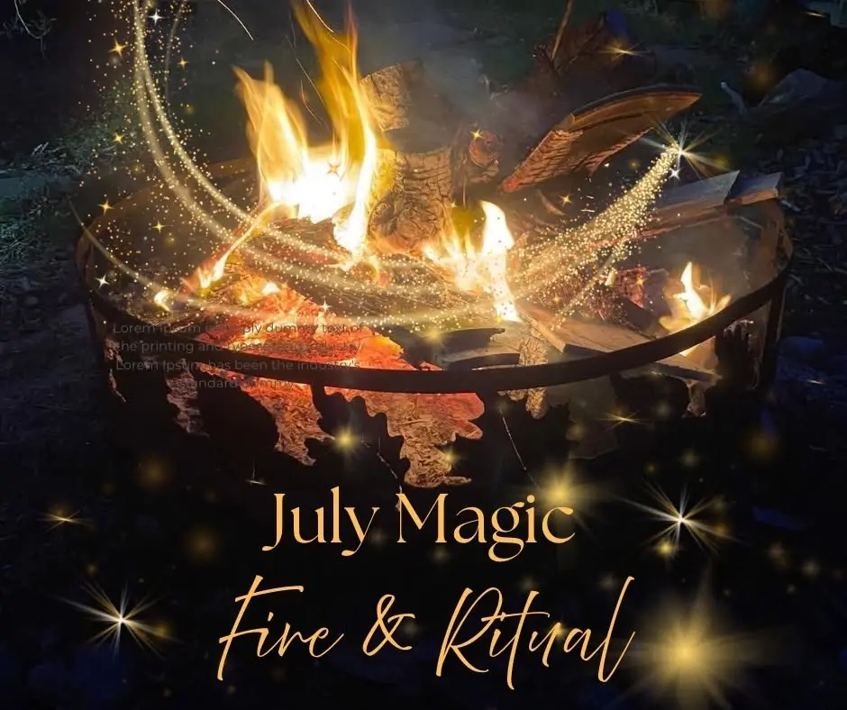 July Magic ~ Fire & Ritual 