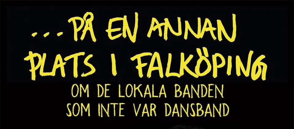 På en annan plats i Falköping - om de lokala banden som inte var dansband