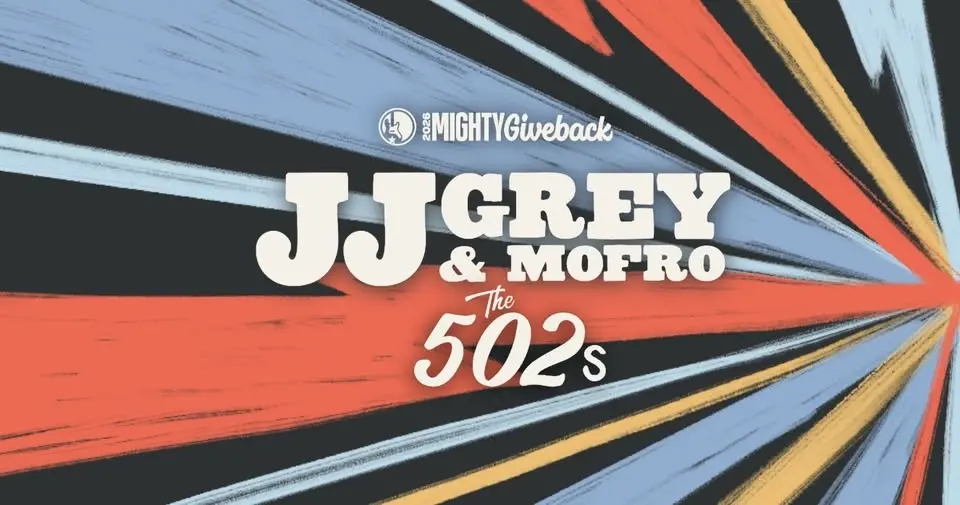 JJ Grey & MOFRO w/ The 502s - Band Together Mighty Giveback 2026