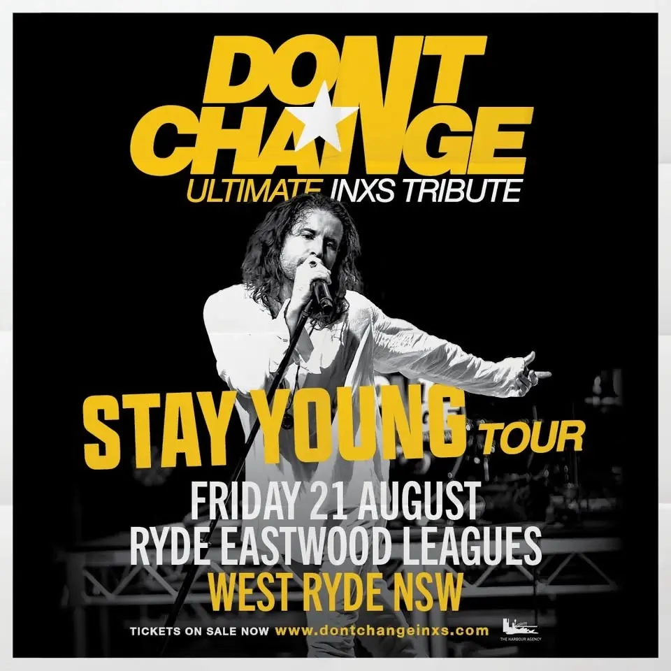 DON’T CHANGE - Ultimate INXS Tribute | Ryde Eastwood Leagues, West Ryde NSW