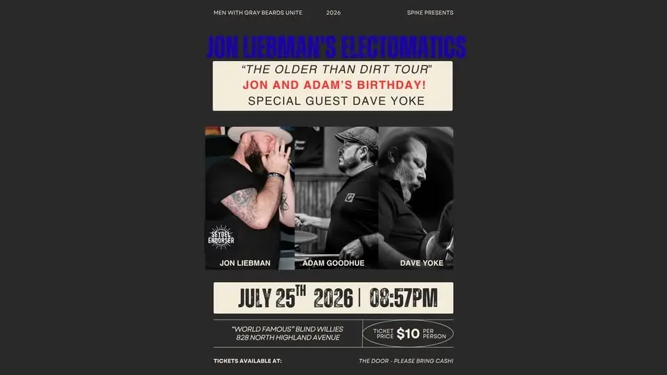 Jon Liebman's Electromatics "Older Than Dirt Birthday Tour" at Blind Willies