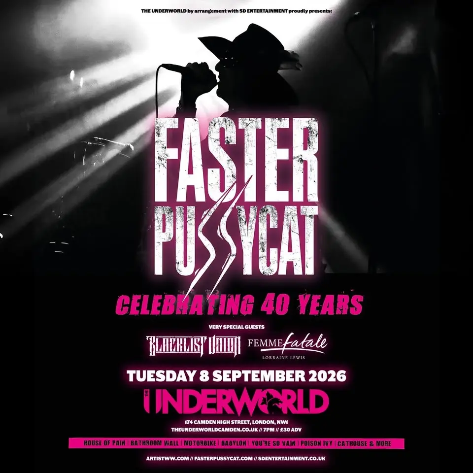 FASTER PUSSYCAT at The Underworld - London