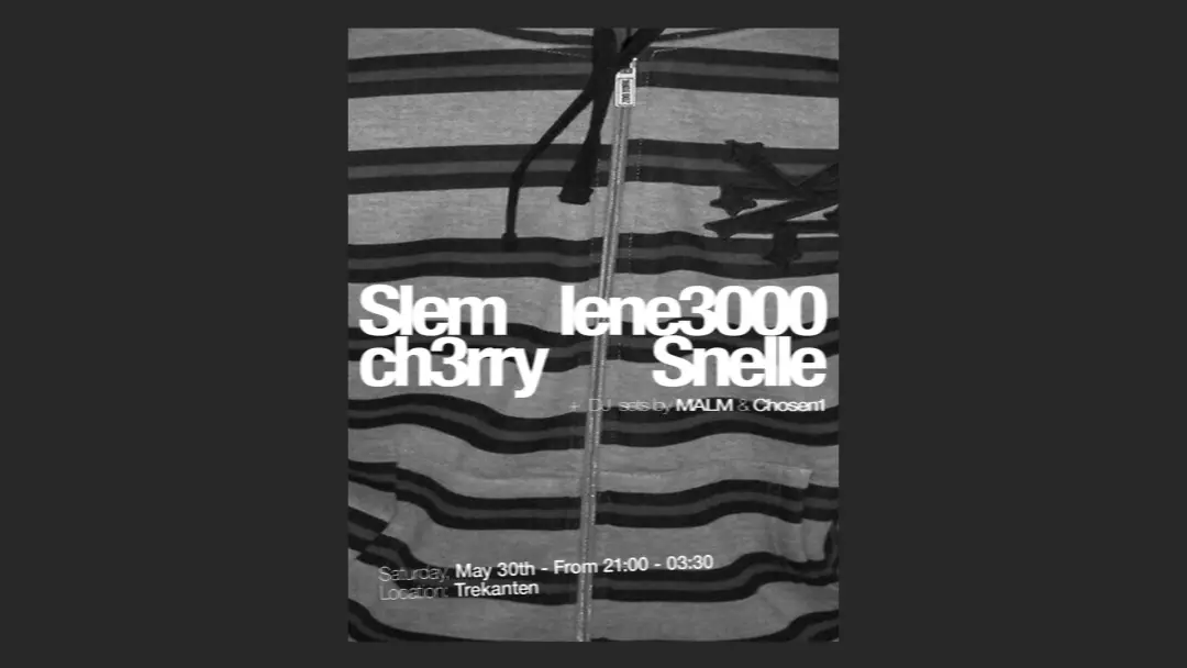 Slem, Lene 3000, ch3rry og Snelle + Malm, Chosen1