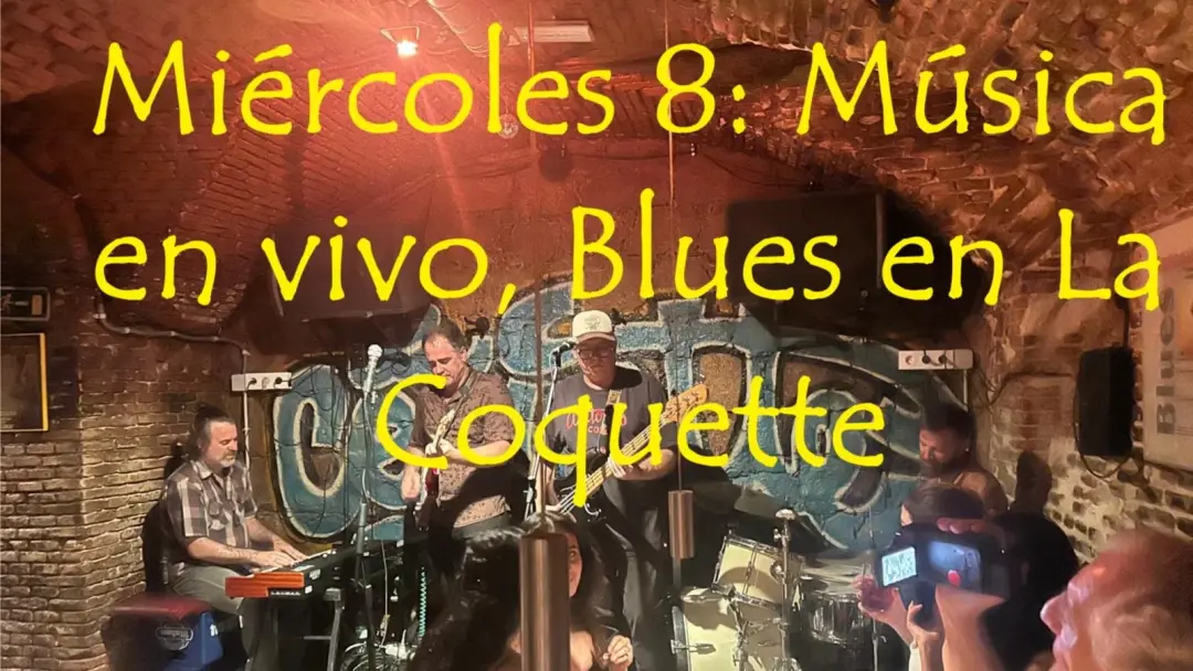 Miércoles 8 : Quedar entre semana. Blues en vivo en La Coquette..