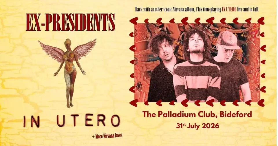 Ex Presidents play IN UTERO - Palladium Club, Bideford