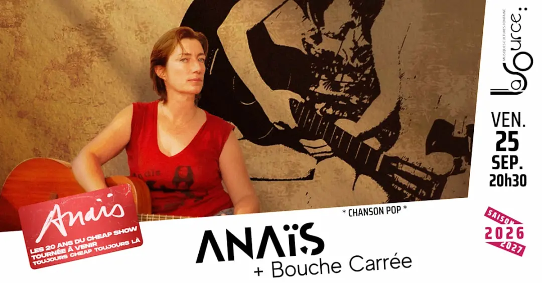 Anaïs (+ Bouche Carrée En 1ère Partie)