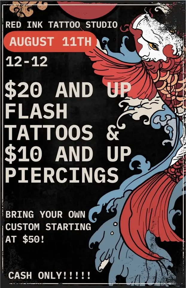 AUGUST 11TH FLASH $20 AND UP TATTOOS AND $10 AND UP PIERCINGS EVENT