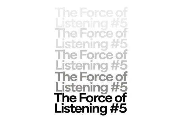 The Force of Listening #5