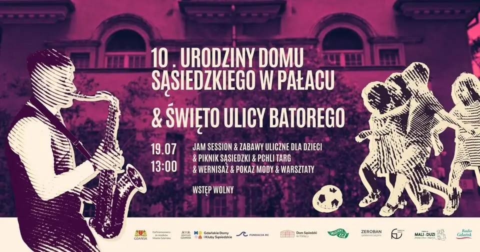 10-lecie Domu Sąsiedzkiego w Pałacu i Święto Ulicy Batorego 🎂
