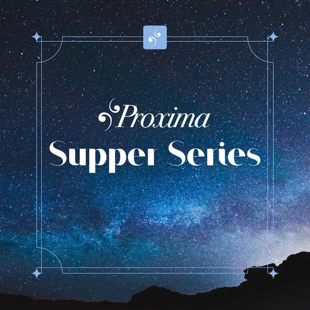 Proxima Supper Series