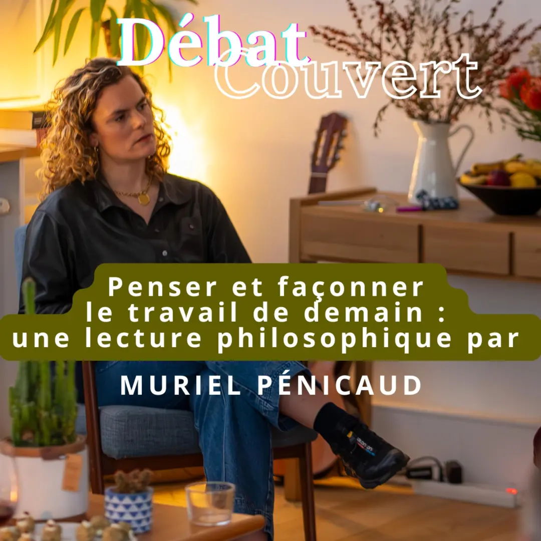 Débat Couvert, Penser et façonner le travail de demain x Muriel Pénicaud