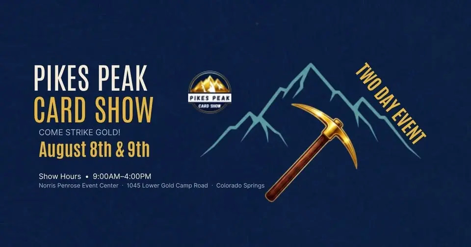 August 8 & 9 - Pikes Peak Card Show