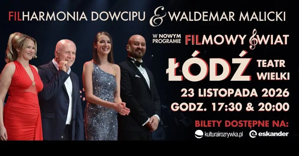 Łódź • 23.11.2026 • „Filmowy Świat" • Filharmonia Dowcipu i Waldemar Malicki • NOWY PROGRAM