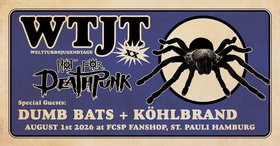 WTJT XX: w./ HOT FOR DEATHPUNK, DUMB BATS, KÖHLBRAND