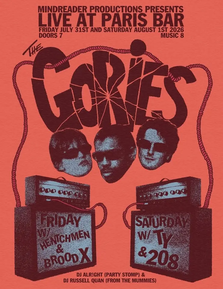 THE GORIES - LIVE AT PARIS BAR, DETROIT- 2 DAY WEEKENDER ( 7/31 & 8/1)