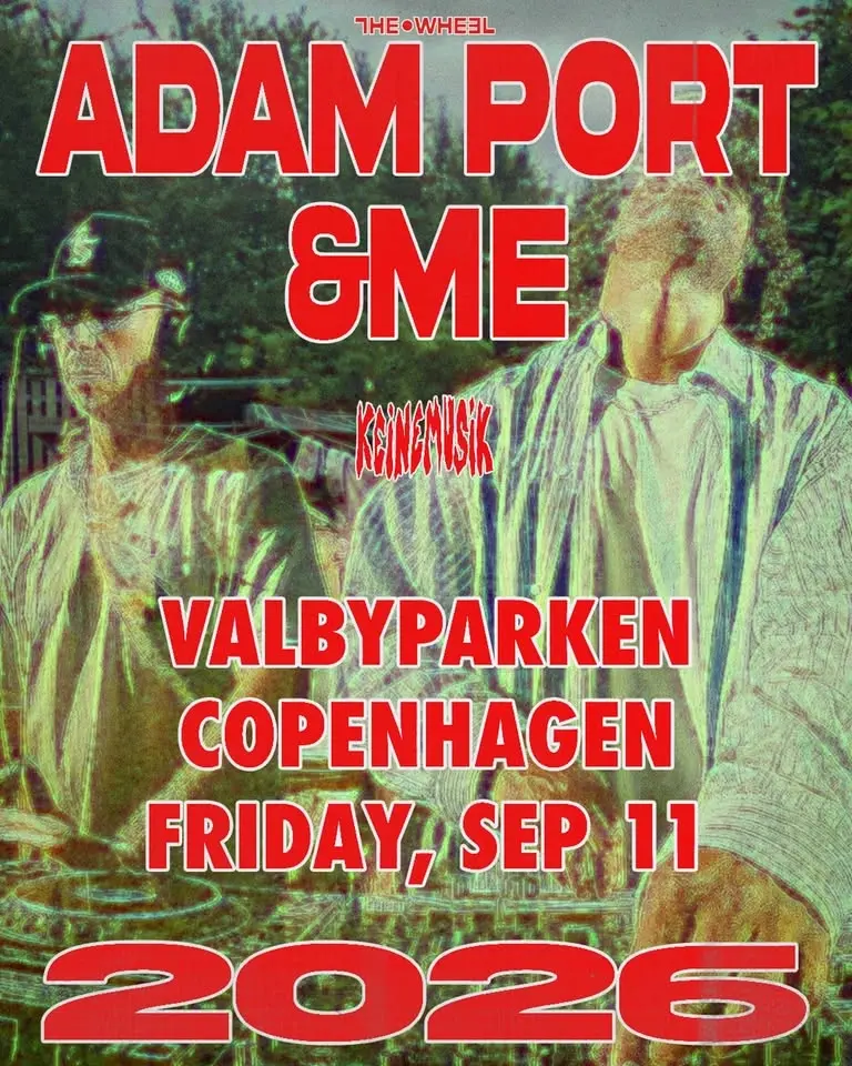 &ME and Adam Port (Keinemusik) – Copenhagen 2026
