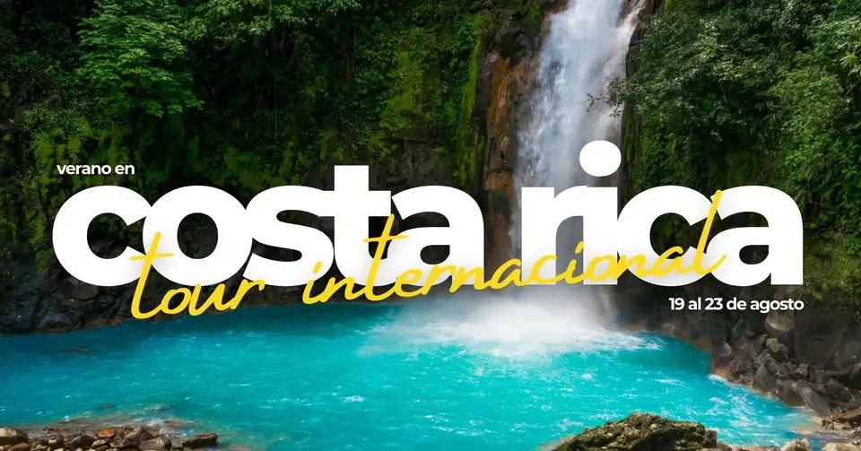 Costa Rica (Tour internacional) 19 al 23 de agosto 2026 🇨🇷🎉🎆🌋🌊