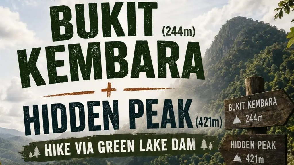 ✅[CONFIRMED] Bukit Kembara (244m) + Hidden Peak (421m) Leisure Hike 