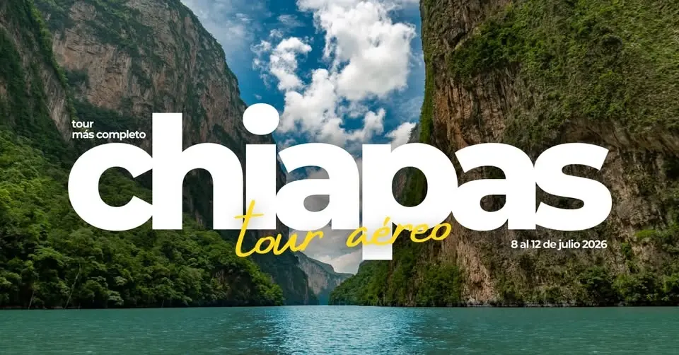 Chiapas (Tour aéreo) 8 al 12 de Julio 2026 ✈️🗺🏞