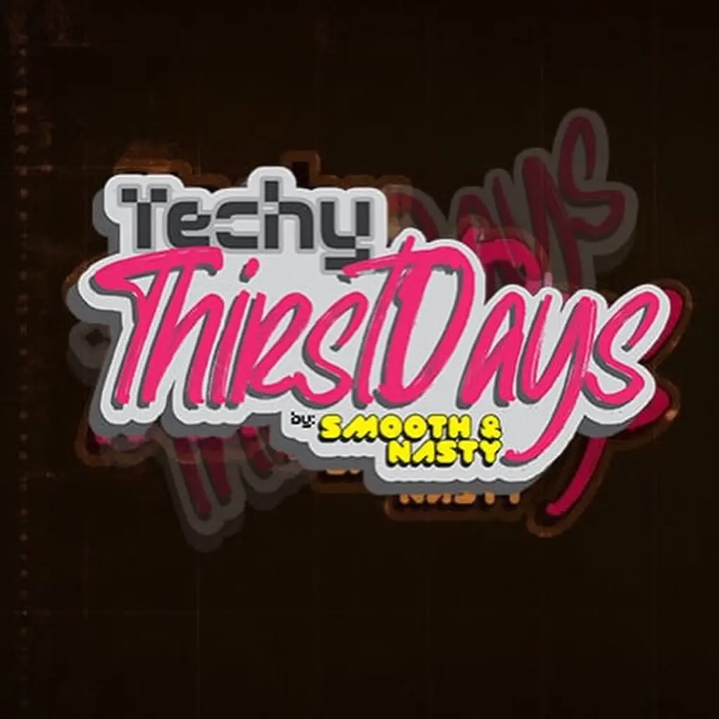 Techy Thirstdays by Smooth & Nasty