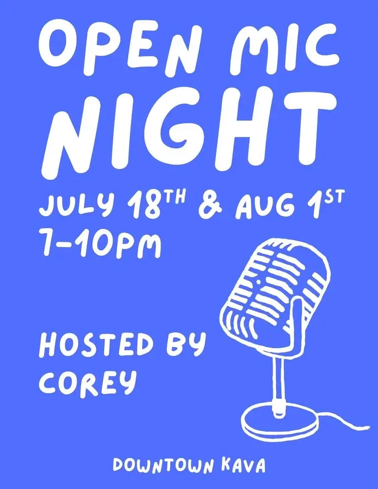 OPEN MIC AT DOWNTOWN KAVA HOSTED BY COREY PLANCK