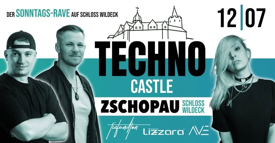 12.7. TECHNO CASTLE (Zschopau) ★ TIEFUNDTON  ★ THOMAS LIZZARA  ★ AVE  ★ SONNTAGS-RAVE von 15-22 UHR