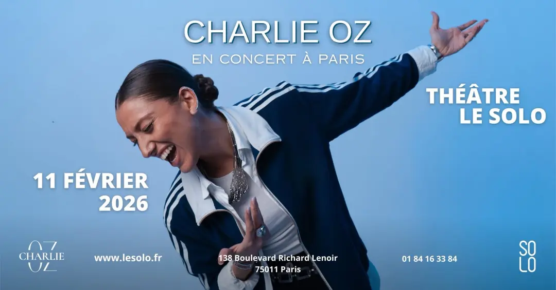 CHARLIE OZ AU THEATRE LE SOLO | 11 Février 2026 ✨
