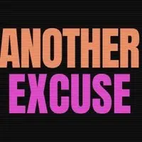 Another Excuse