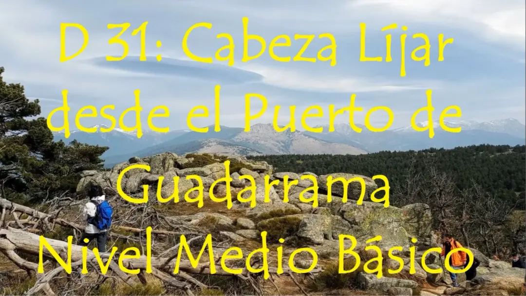 D 31: Cabeza Líjar, desde el Puerto de Guadarrama. Nivel Medio Básico.