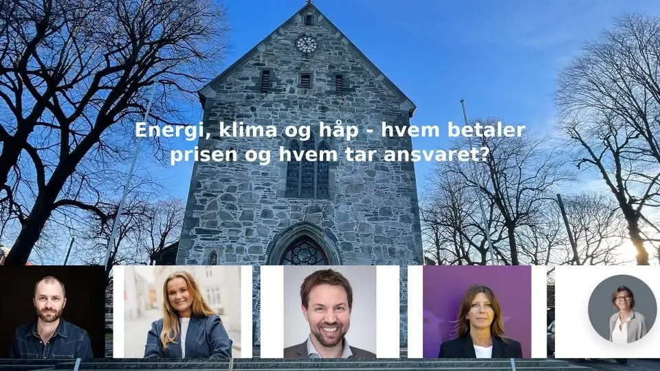 Energi, klima og håp - hvem betaler prisen og hvem tar ansvaret?
