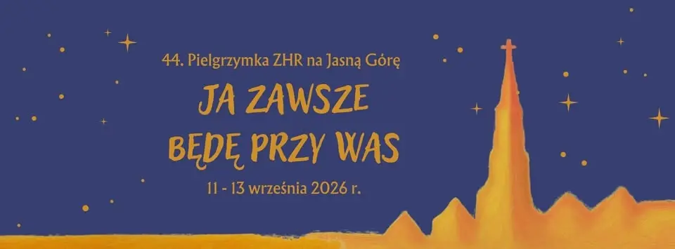 44. Pielgrzymka ZHR na Jasną Górę ✨🌌